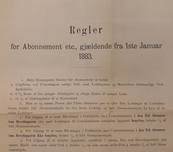 Bergens Telefonkompangi utga også abonnementsregler gjeldende fra 1. januar 1883. I denne ble prisene for telefoni listet opp, og det ble også gitt anbefalinger for hvordan telefonapparatet skulle brukes. Bergens Telefonkompangi utga også abonnementsregler gjeldende fra 1. januar 1883. I denne ble prisene for telefoni listet opp, og det ble også gitt anbefalinger for hvordan telefonapparatet skulle brukes.
